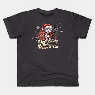 Most Likely to Bring Home a Cat - Family Christmas - Merry Christmas Kids T-Shirt